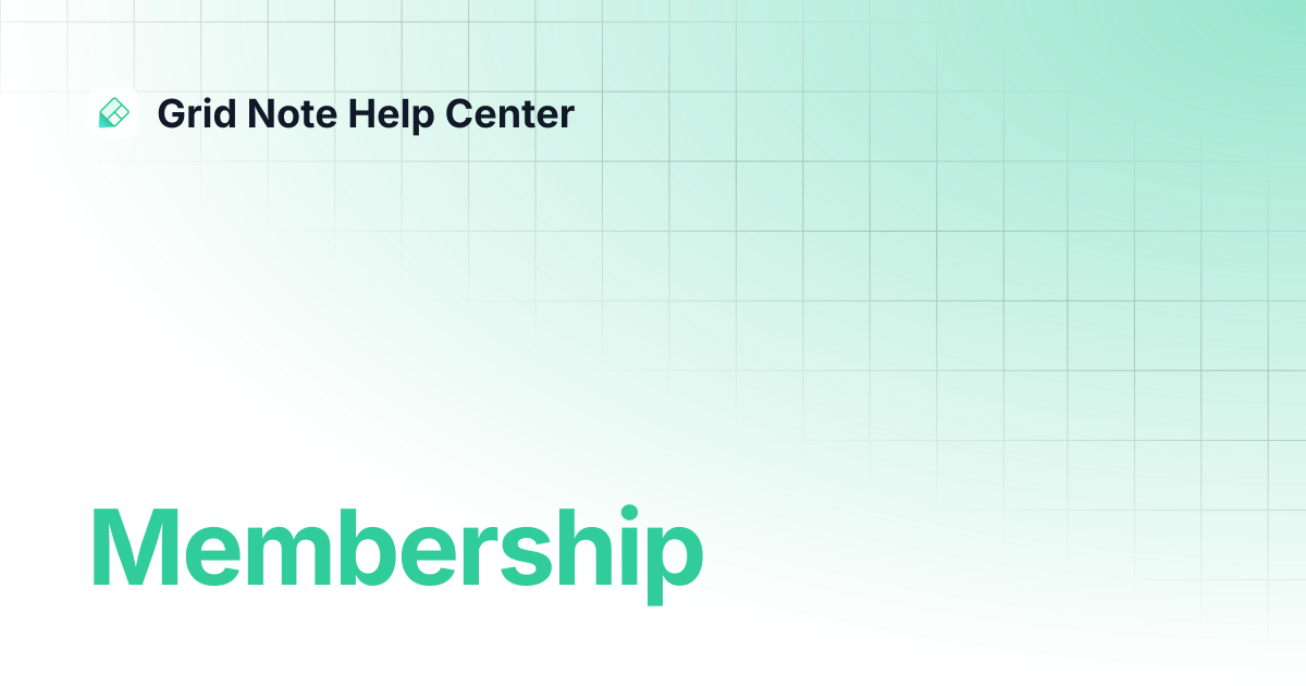 Membership | Grid Note Help Center